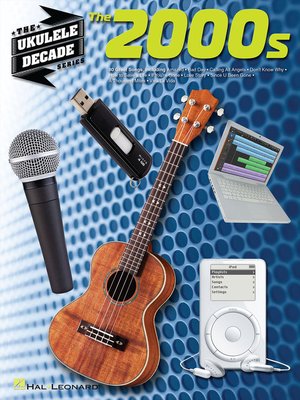 cover image of The 2000s--Ukulele Songbook